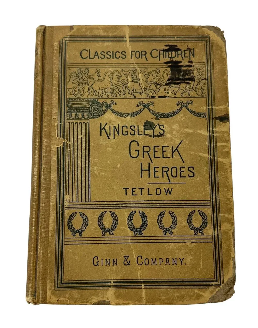1885 Kingsley’s Greek Heroes Charles Kingsley Tetlow HC Ginn & Co Antique Book